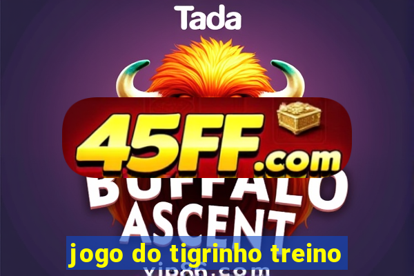 jogo do tigrinho treino